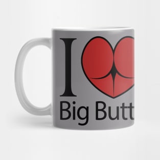 I love big butts Mug